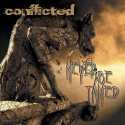 Conflicted (CAN) : Never Be Tamed